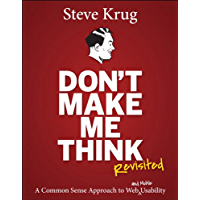 Dont Make Me Think- Revisited: A Common Sense Approach to Web Usability (Voices That Matter) (English Edition)